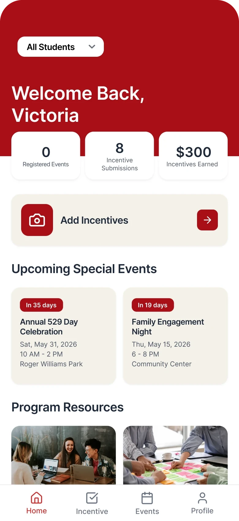 Home: Welcome Back, Victoria, with a student switcher, stats, Add Incentives, upcoming special events, and program resources